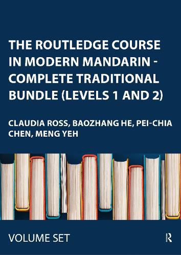 Cover image for The Routledge Course In Modern Mandarin - Complete Traditional Bundle (Levels 1 and 2)