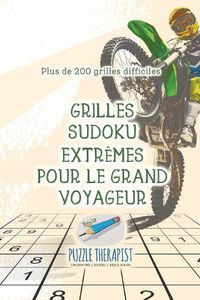 Cover image for Grilles Sudoku extremes pour le grand voyageur Plus de 200 grilles difficiles