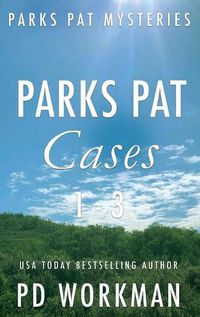 Cover image for Parks Pat Mysteries 1-3: A quick-read police procedural set in picturesque Canada