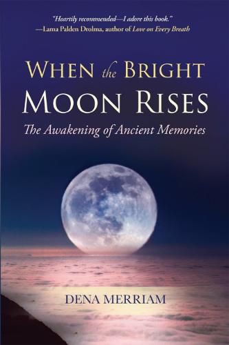 Cover image for When the Bright Moon Rises: The Awakening of Ancient Memories