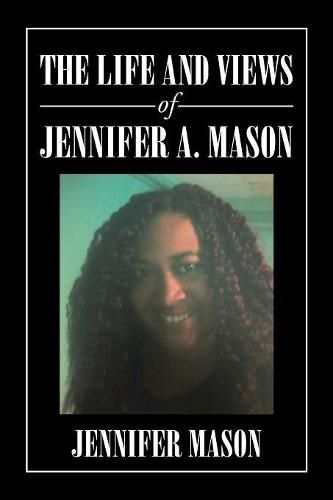 The Life and Views of Jennifer A. Mason