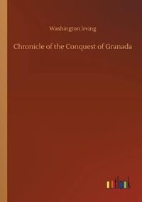Cover image for Chronicle of the Conquest of Granada