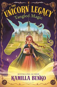 Cover image for The Unicorn Legacy: Tangled Magic