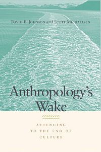 Cover image for Anthropology's Wake: Attending to the End of Culture