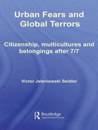 Cover image for Urban Fears and Global Terrors: Citizenship, Multicultures and Belongings After 7/7