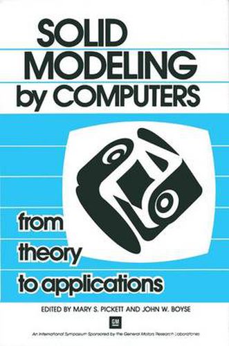 Cover image for Solid Modeling by Computers: From Theory to Applications