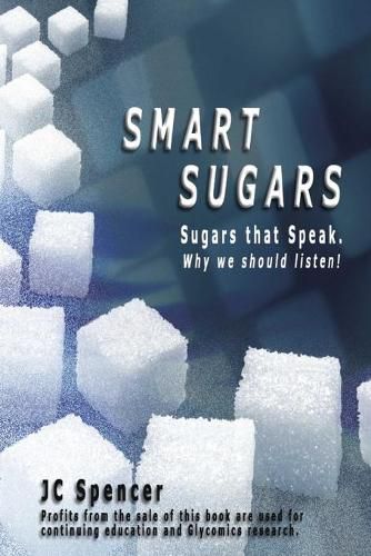 Cover image for Smart Sugars: Sugars that Speak, Why We Should Listen!