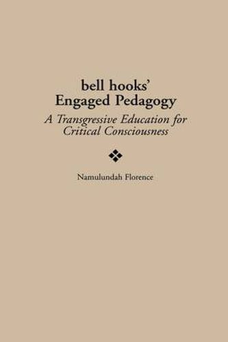 bell hooks' Engaged Pedagogy: A Transgressive Education for Critical Consciousness