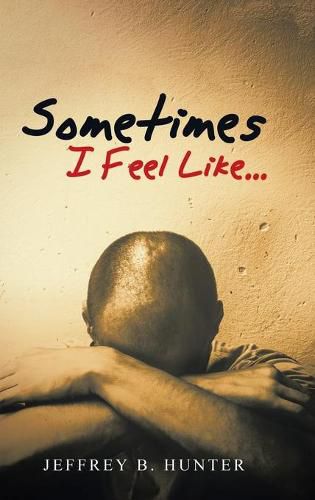 Cover image for Sometimes I Feel Like...