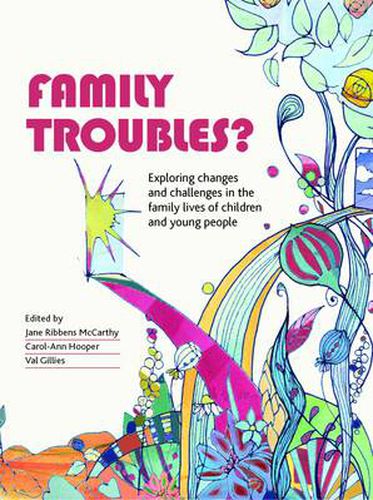 Cover image for Family Troubles?: Exploring Changes and Challenges in the Family Lives of Children and Young People