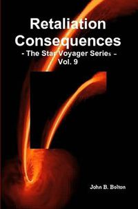 Cover image for Retaliation Consequences -The Star Voyager Series - Vol. 9