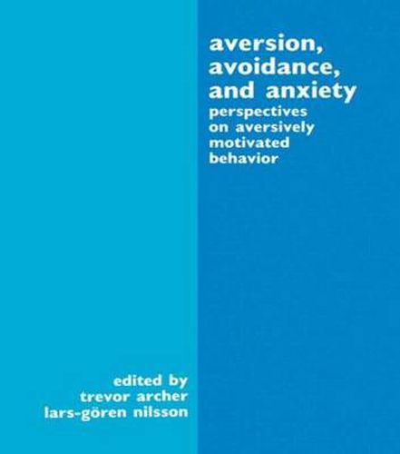 Cover image for Aversion, Avoidance, and Anxiety: Perspectives on Aversively Motivated Behavior