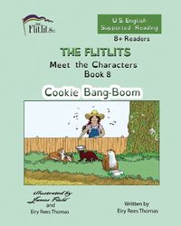 Cover image for THE FLITLITS, Meet the Characters, Book 8, Cookie Bang-Boom, 8+Readers, U.S. English, Supported Reading