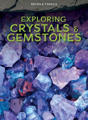 Cover image for Exploring Crystals & Gemstones