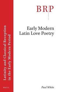 Cover image for Early Modern Latin Love Poetry