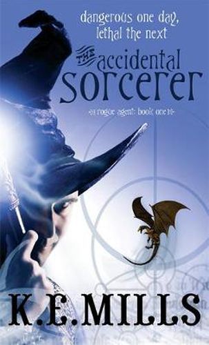 Cover image for The Accidental Sorcerer: Book 1 of the Rogue Agent Novels