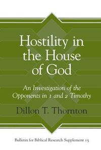 Cover image for Hostility in the House of God: An Investigation of the Opponents in 1 and 2 Timothy