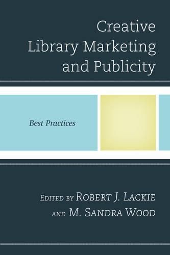 Cover image for Creative Library Marketing and Publicity: Best Practices