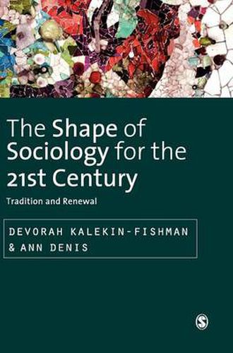 Cover image for The Shape of Sociology for the 21st Century: Tradition and Renewal