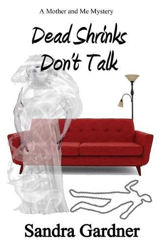 Cover image for Dead Shrinks Don't Talk: A Mother and Me Mystery