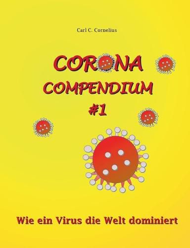 Cover image for Corona-Compendium No 1: Wie ein Virus die Welt dominiert