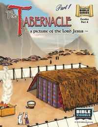 Cover image for The Tabernacle Part 1, A Picture of the Lord Jesus: Old Testament Volume 9: Exodus Part 4