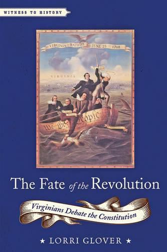 Cover image for The Fate of the Revolution: Virginians Debate the Constitution