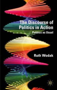 Cover image for The Discourse of Politics in Action: Politics as Usual