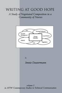 Cover image for Writing at Good Hope: A Study of Negotiated Composition in a Community of Nurses