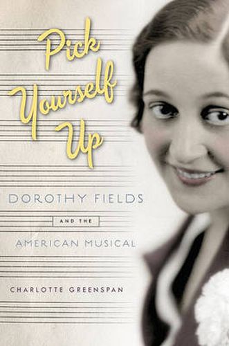 Pick Yourself Up: Dorothy Fields and the American Musical