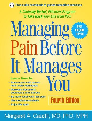 Managing Pain Before It Manages You: Fourth Edition