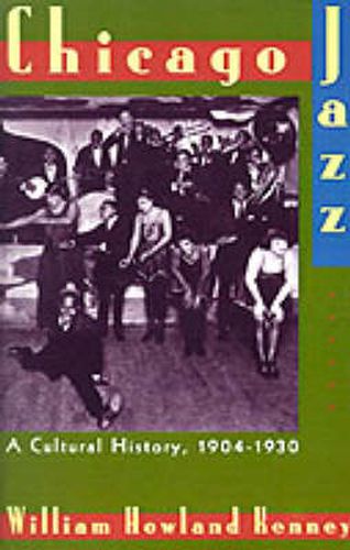 Cover image for Chicago Jazz: A Cultural History, 1904-1930