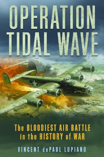 Cover image for Operation Tidal Wave: The Bloodiest Air Battle in the History of War