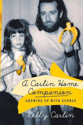 Cover image for A Carlin Home Companion: Growing Up with George