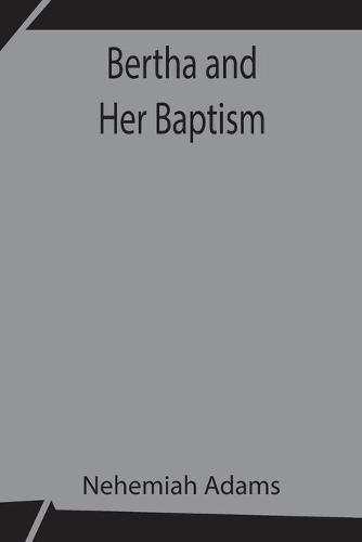 Bertha and Her Baptism