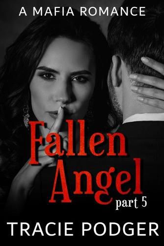 Cover image for Fallen Angel, Part 5: Fallen Angel Series - A Mafia Romance