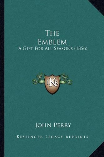 The Emblem: A Gift for All Seasons (1856)