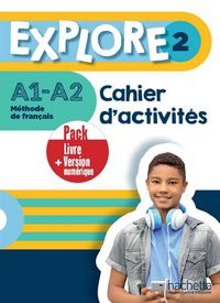 Cover image for Explore: Cahier d'activites 2 + version numerique