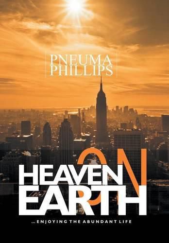 Cover image for Heaven on Earth: Enjoying the Abundant Life