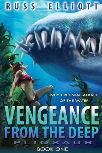 Cover image for Vengeance from the Deep - Book One: Pliosaur