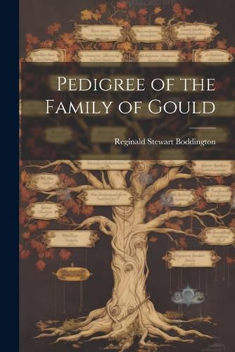 Cover image for Pedigree of the Family of Gould
