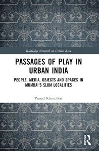 Cover image for Passages of Play in Urban India