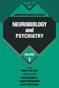 Cover image for Cambridge Medical Reviews: Neurobiology and Psychiatry: Volume 1