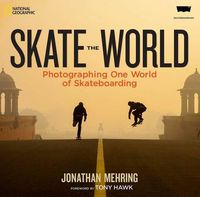 Cover image for Skate the World: Photographing One World of Skateboarding