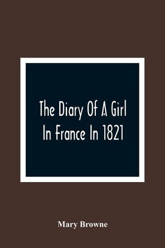 The Diary Of A Girl In France In 1821