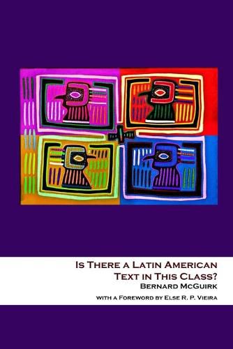 Cover image for Is There a Latin American Text in This Class?