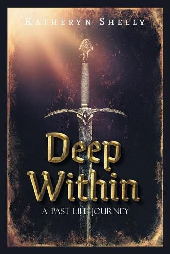 Cover image for Deep Within: A Past Life Journey