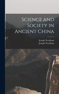 Cover image for Science and Society in Ancient China