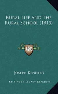 Cover image for Rural Life and the Rural School (1915)