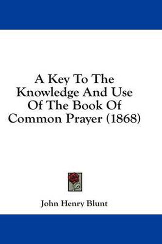 A Key to the Knowledge and Use of the Book of Common Prayer (1868)